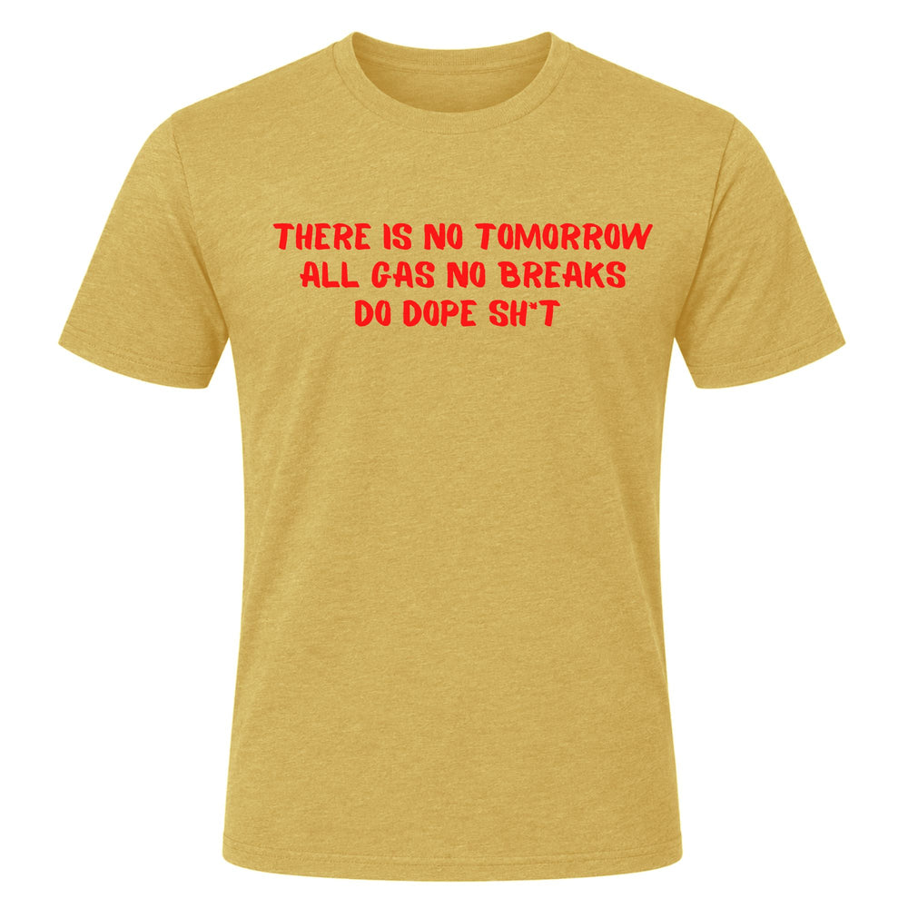 All Gas No Breaks Shirt (Men)